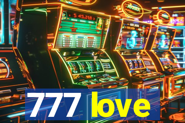 777 love